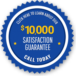 Click here to learn about our 10000 dollar satisfaction guarantee call today