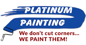 Platinum Painting We Dont Cut Corners We Paint Them